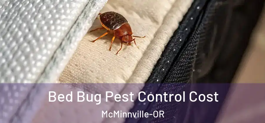 Bed Bug Pest Control Cost McMinnville-OR