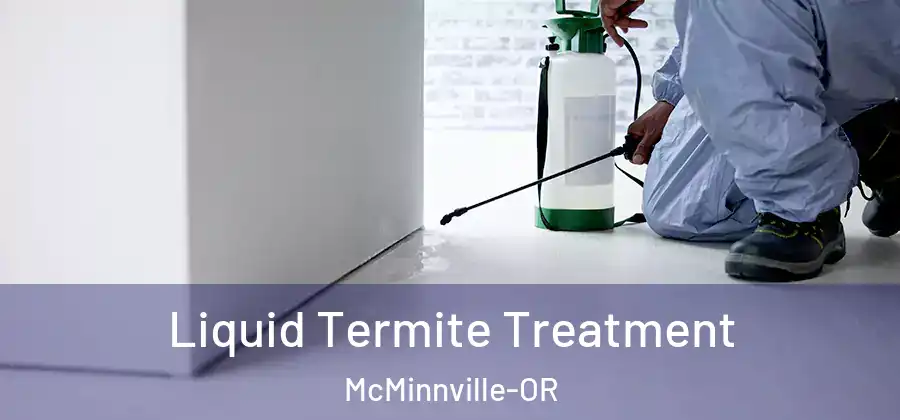 Liquid Termite Treatment McMinnville-OR