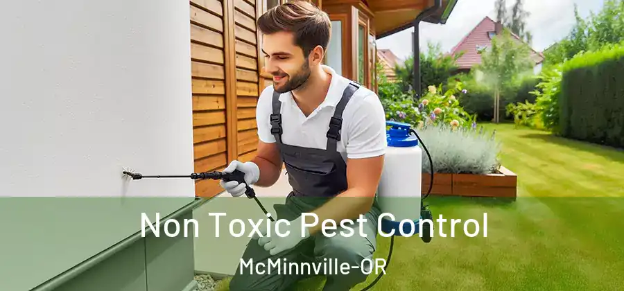 Non Toxic Pest Control McMinnville-OR