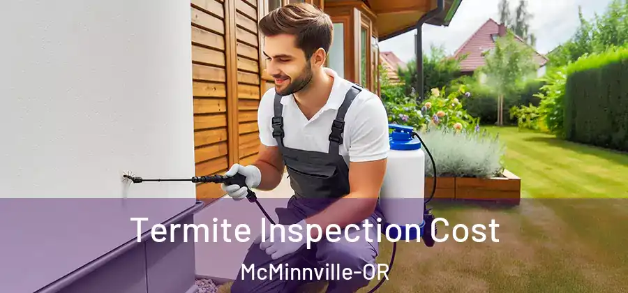 Termite Inspection Cost McMinnville-OR