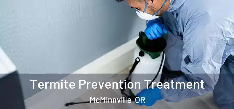 Termite Prevention Treatment McMinnville-OR